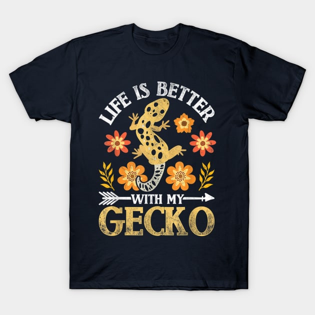 Life Is Better With My Gecko T-Shirt by Distefano